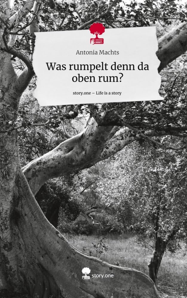 Was rumpelt denn da oben rum?. Life is a Story - story.one Contemporary literature