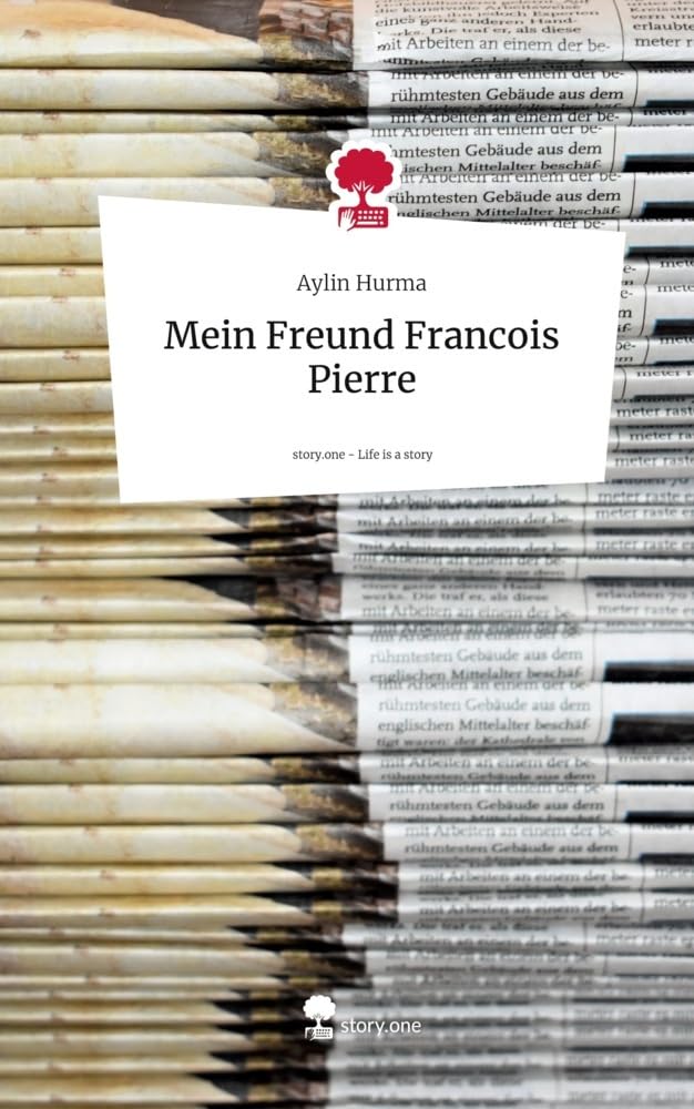 Mein Freund Francois Pierre. Life is a Story - story.one Contemporary literature