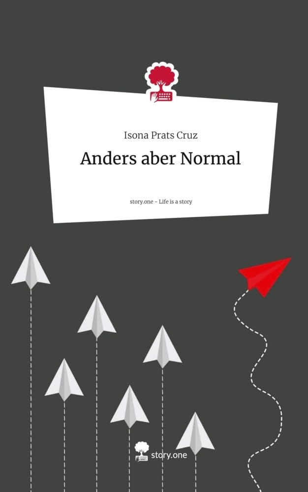 Anders aber Normal. Life is a Story - story.one Contemporary literature