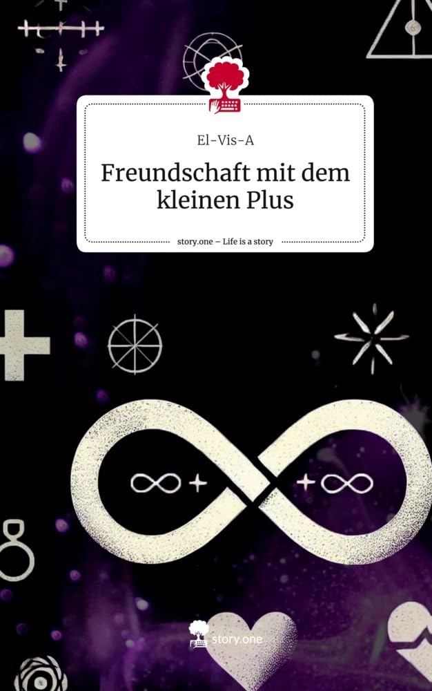 Freundschaft mit dem kleinen Plus. Life is a Story - story.one Contemporary literature
