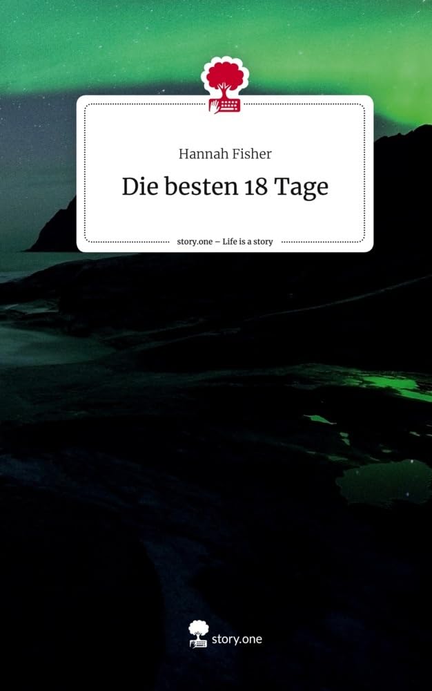 Die besten 18 Tage. Life is a Story - story.one Contemporary literature