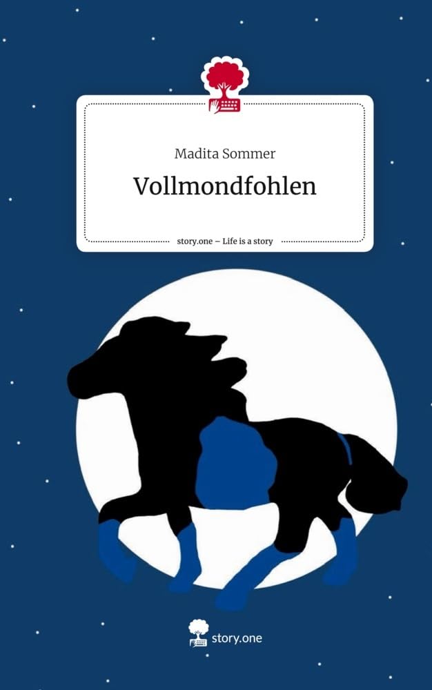 Vollmondfohlen. Life is a Story - story.one Contemporary literature