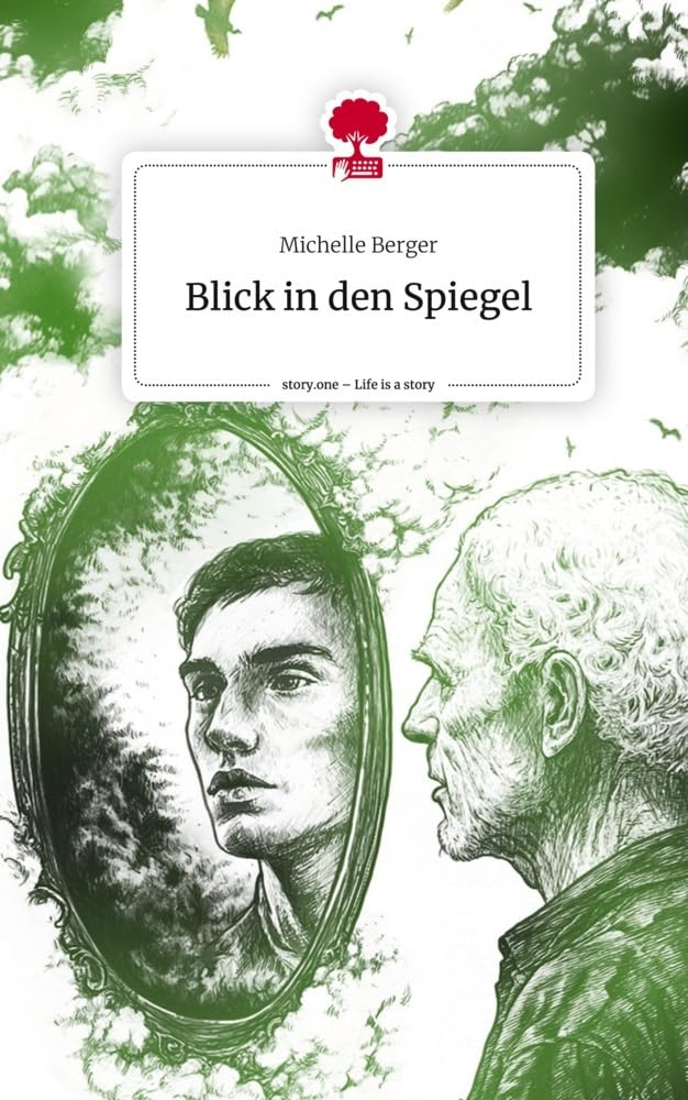 Blick in den Spiegel. Life is a Story - story.one Contemporary literature