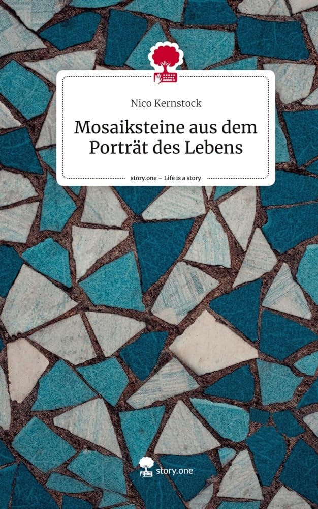 Mosaiksteine aus dem Porträt des Lebens. Life is a Story - story.one Contemporary literature Books