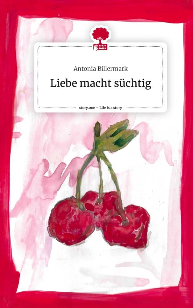 Liebe macht süchtig. Life is a Story - story.one: DE Contemporary literature
