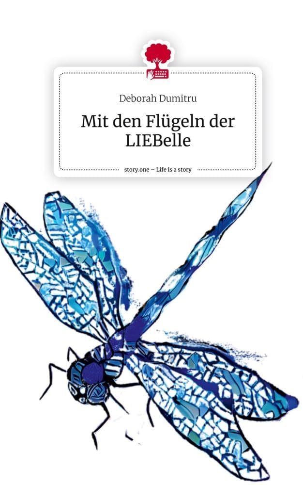 Mit den Flügeln der LIEBelle. Life is a Story - story.one Contemporary literature
