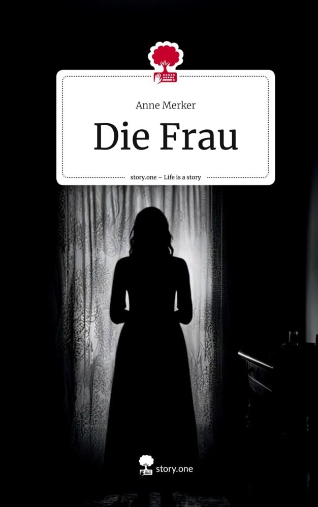 Die Frau. Life is a Story - story.one: DE Contemporary literature