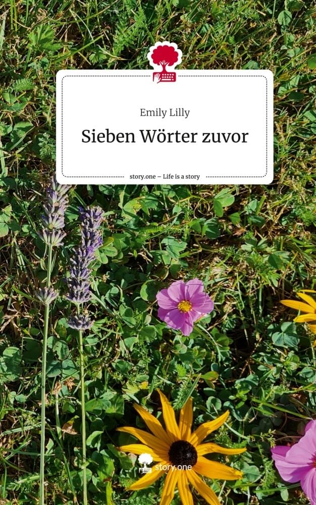 Sieben Wörter zuvor. Life is a Story - story.one: DE Contemporary literature