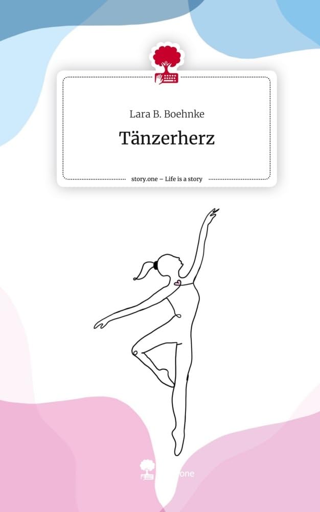 Tänzerherz. Life is a Story - story.one: DE Contemporary literature