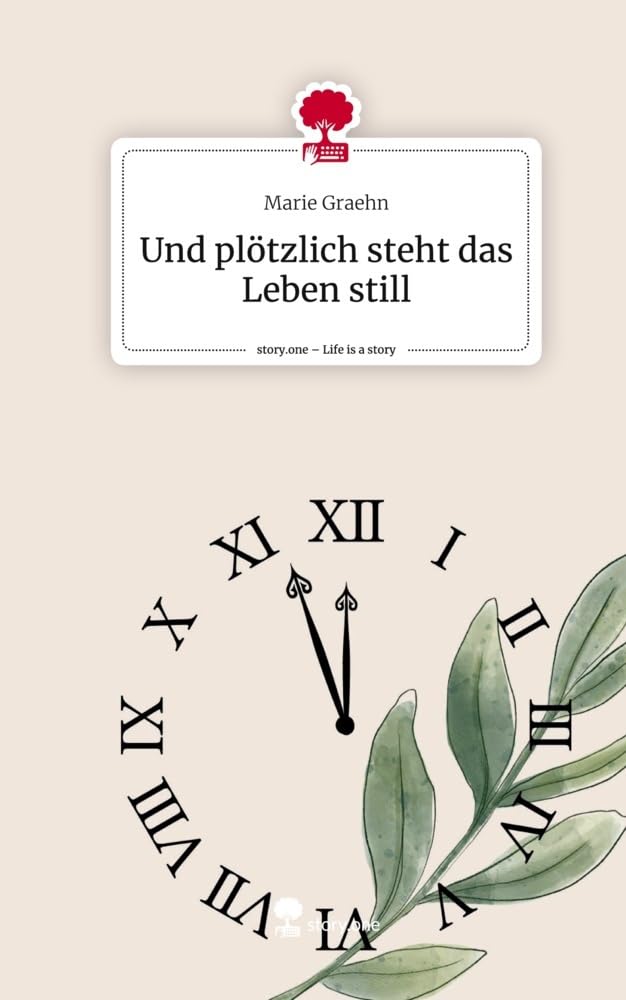 Und plötzlich steht das Leben still. Life is a Story - story.one Contemporary literature