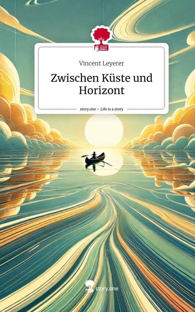 Zwischen Küste und Horizont. Life is a Story - story.one Contemporary literature