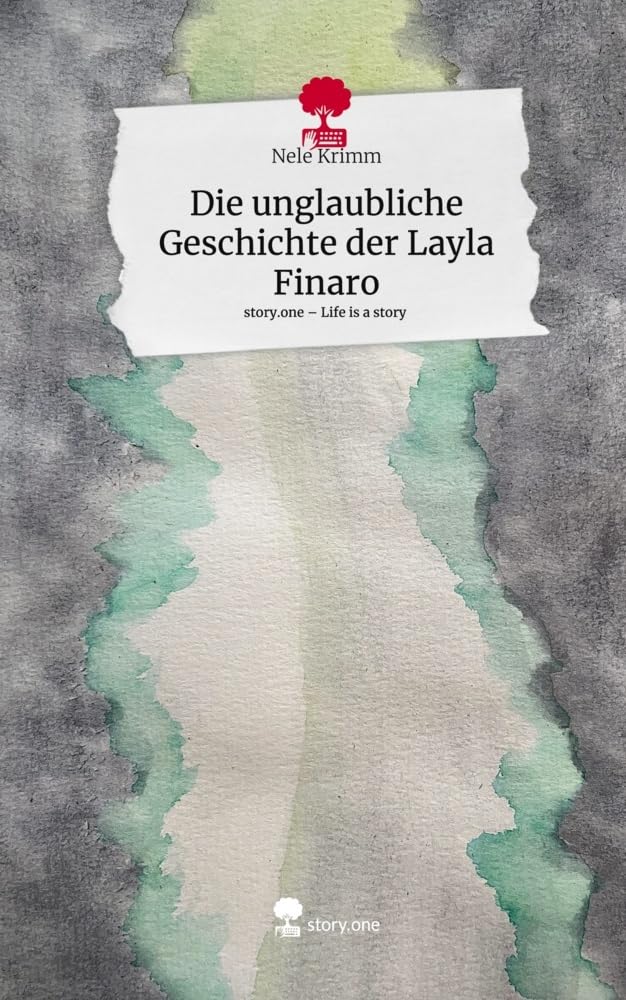 Die unglaubliche Geschichte der Layla Finaro. Life is a Story - story.one Contemporary literature