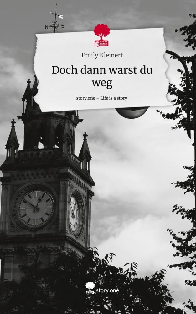 Doch dann warst du weg. Life is a Story - story.one Contemporary literature