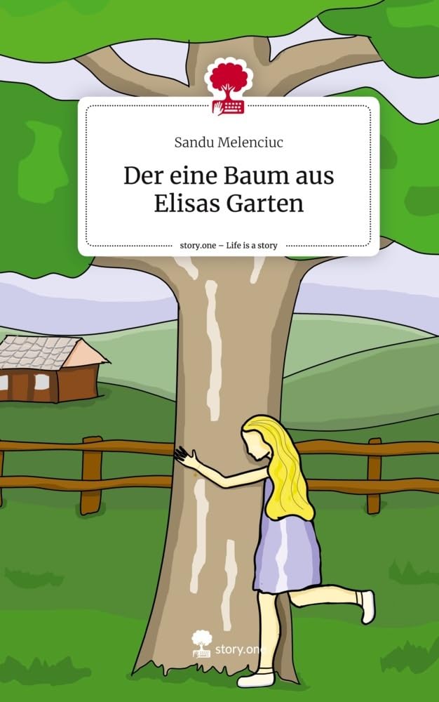 Der eine Baum aus Elisas Garten. Life is a Story - story.one Contemporary literature