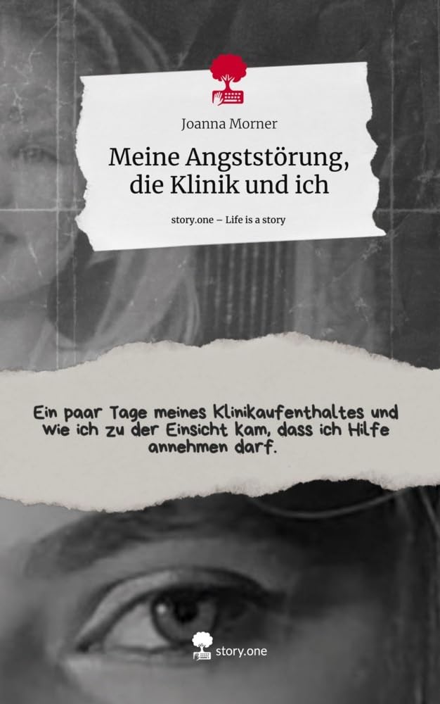 Meine Angststörung, die Klinik und ich. Life is a Story - story.one: DE Contemporary literature
