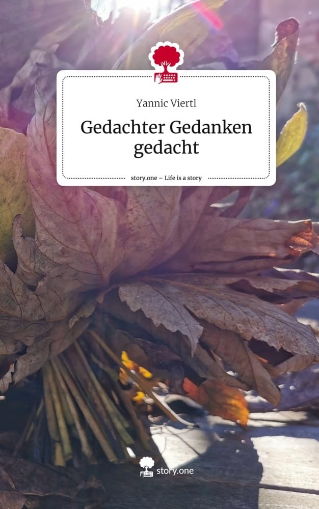 Gedachter Gedanken gedacht. Life is a Story - story.one: DE Contemporary literature