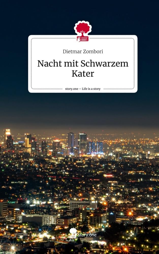 Nacht mit Schwarzem Kater. Life is a Story - story.one: DE Contemporary literature