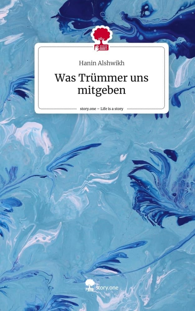 Was Trümmer uns mitgeben. Life is a Story - story.one: DE Contemporary literature