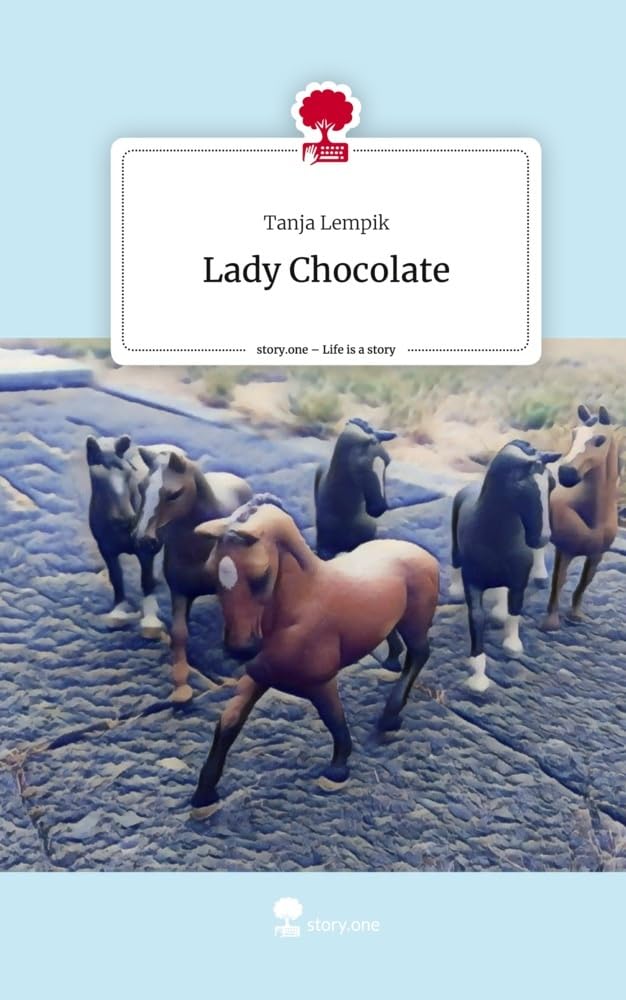 Lady Chocolate. Life is a Story - story.one: DE Contemporary literature