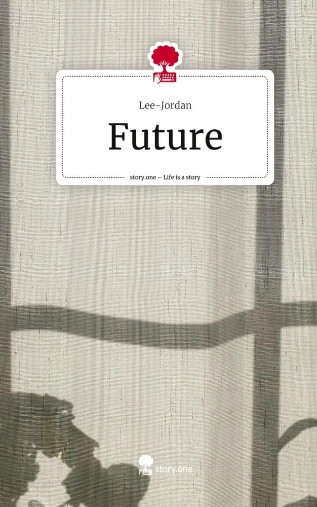 Future. Life is a Story - story.one: DE Contemporary literature