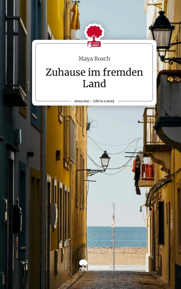 Zuhause im fremden Land. Life is a Story - story.one Contemporary literature