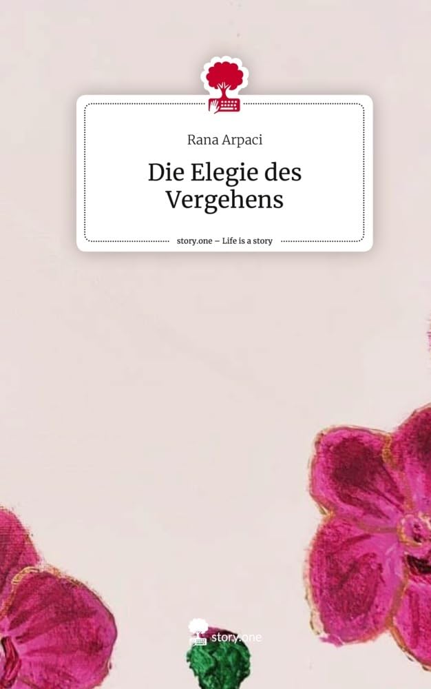Die Elegie des Vergehens. Life is a Story - story.one Contemporary literature
