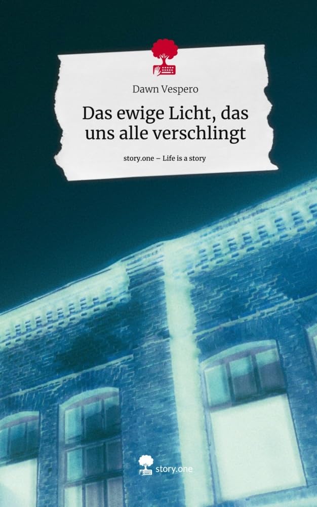 Das ewige Licht, das uns alle verschlingt. Life is a Story - story.one Contemporary literature