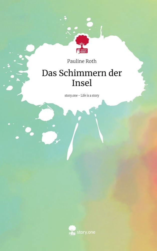 Das Schimmern der Insel. Life is a Story - story.one Contemporary literature