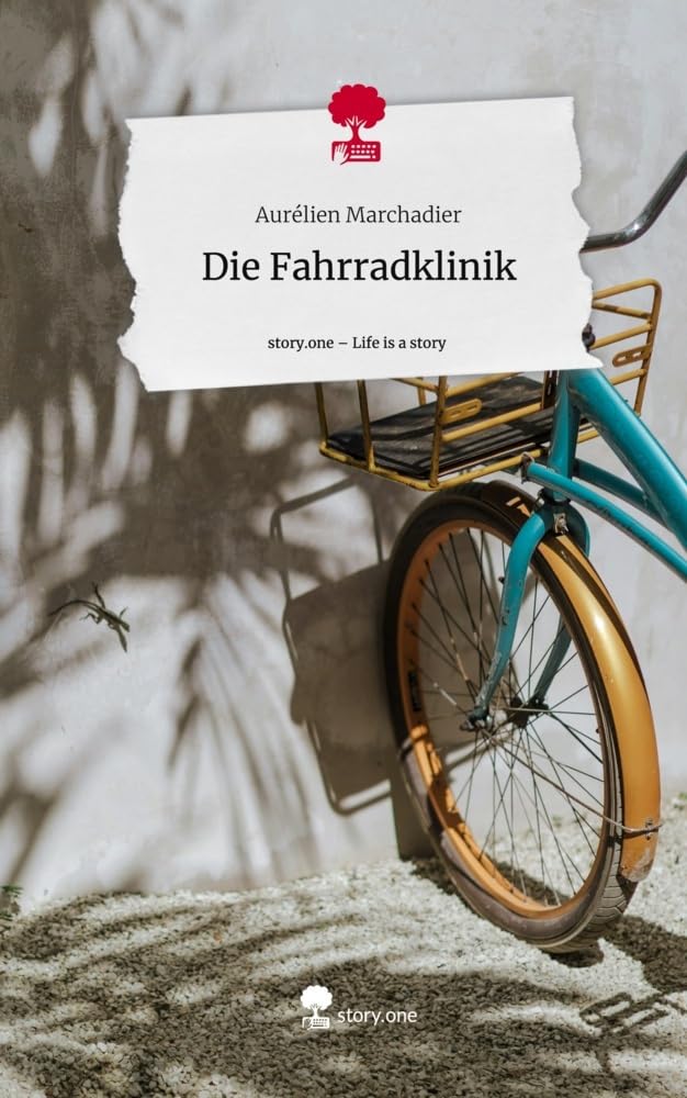 Die Fahrradklinik. Life is a Story - story.one Contemporary literature