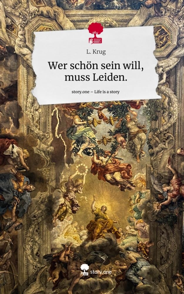 Wer schön sein will, muss Leiden.. Life is a Story - story.one Contemporary literature