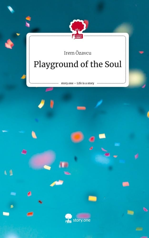 Playground of the Soul. Life is a Story - story.one Contemporary literature