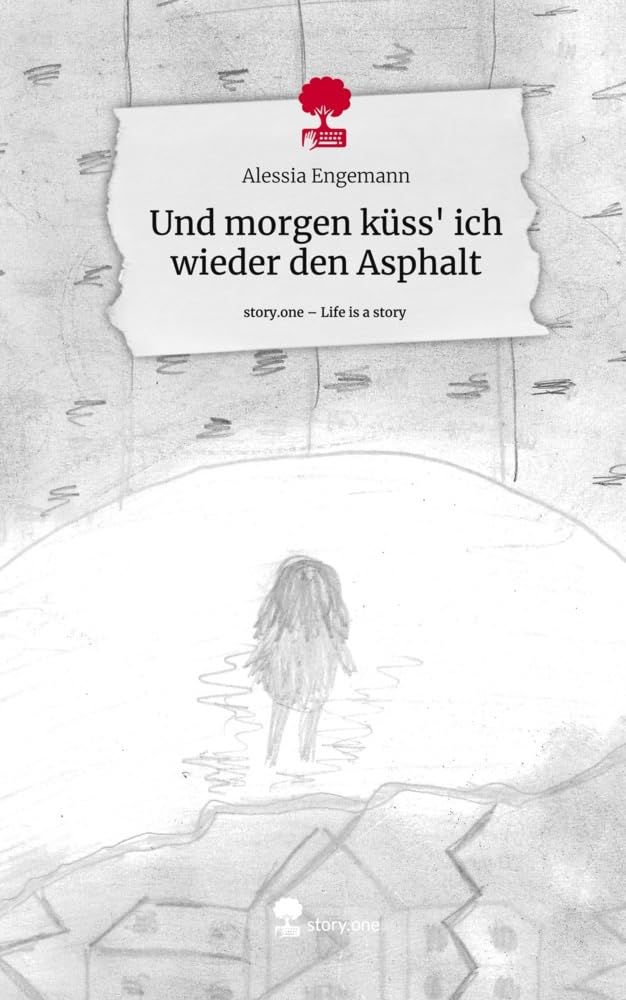 Und morgen küss' ich wieder den Asphalt. Life is a Story - story.one Contemporary literature