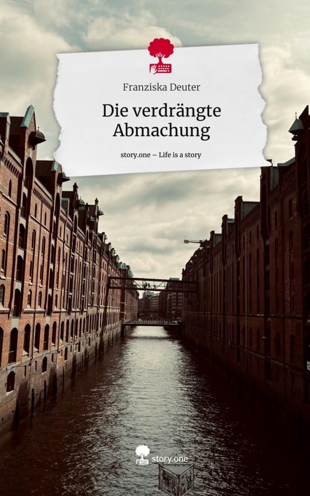 Die verdrängte Abmachung. Life is a Story - story.one: DE Contemporary literature
