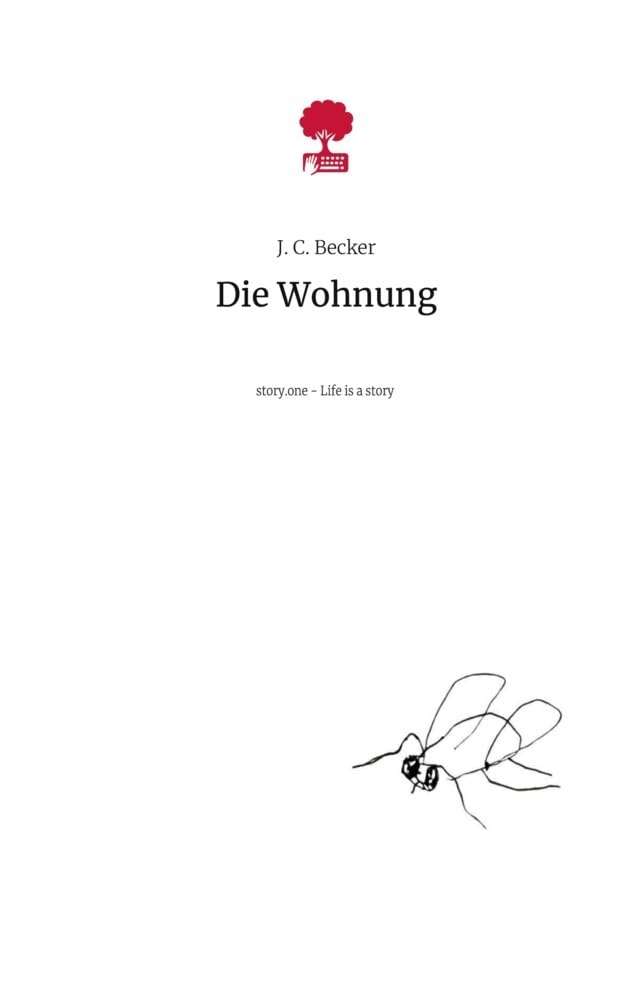 Die Wohnung. Life is a Story - story.one: DE Contemporary literature