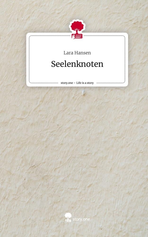 Seelenknoten. Life is a Story - story.one: DE Contemporary literature