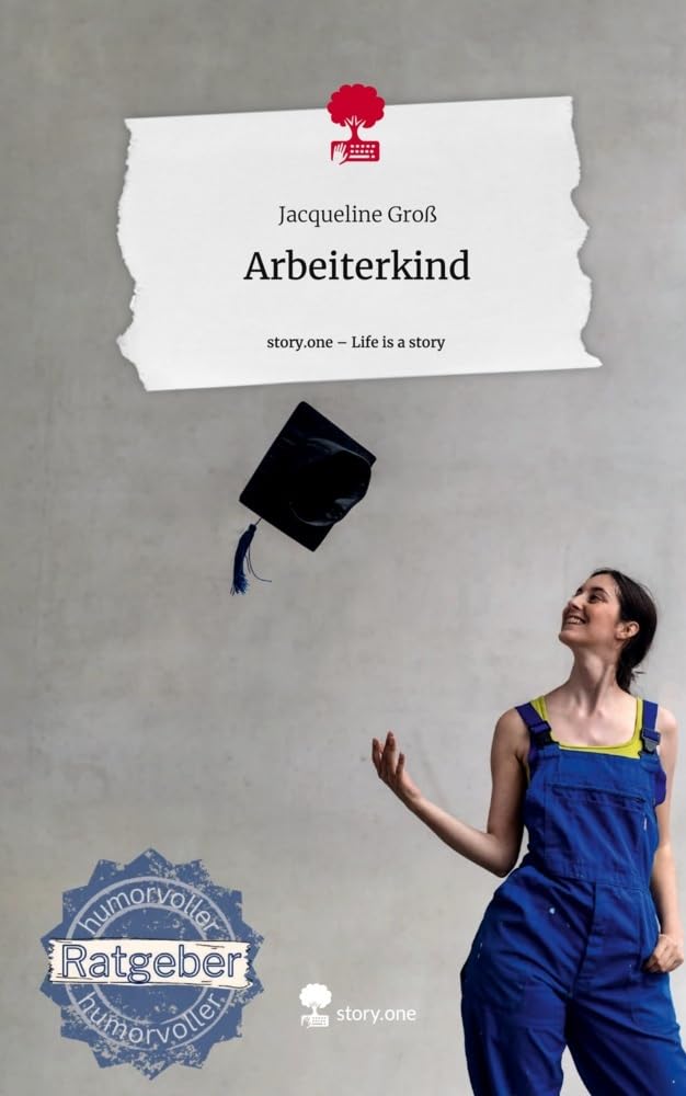 Arbeiterkind. Life is a Story - story.one: DE Psychology