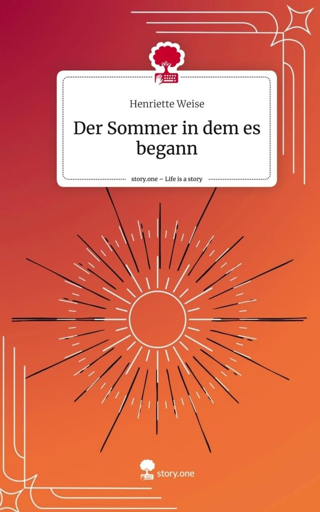 Der Sommer in dem es begann. Life is a Story - story.one Contemporary literature