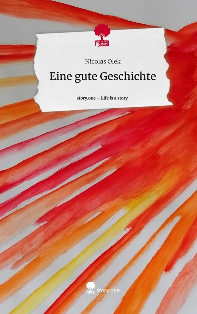 Eine gute Geschichte. Life is a Story - story.one Contemporary literature