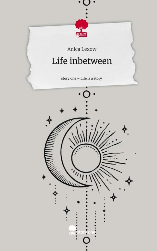 Life inbetween. Life is a Story - story.one: DE Contemporary literature