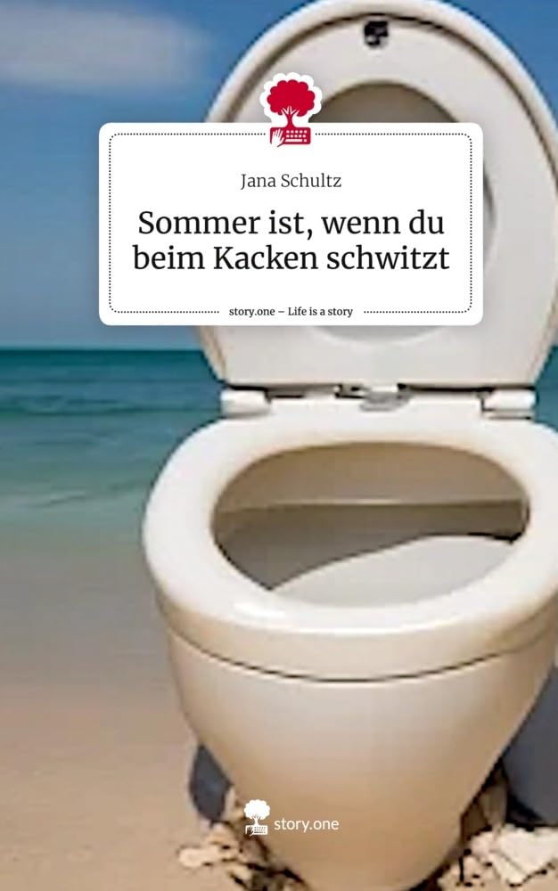 Sommer ist, wenn du beim Kacken schwitzt. Life is a Story - story.one: DE Manga