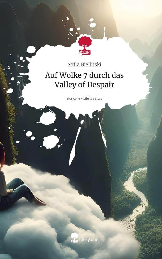 Auf Wolke 7 durch das Valley of Despair. Life is a Story - story.one Contemporary literature