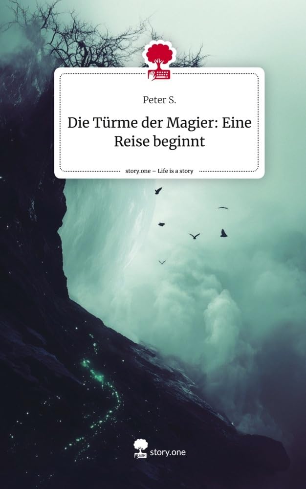 Die Türme der Magier: Eine Reise beginnt. Life is a Story - story.one Contemporary literature