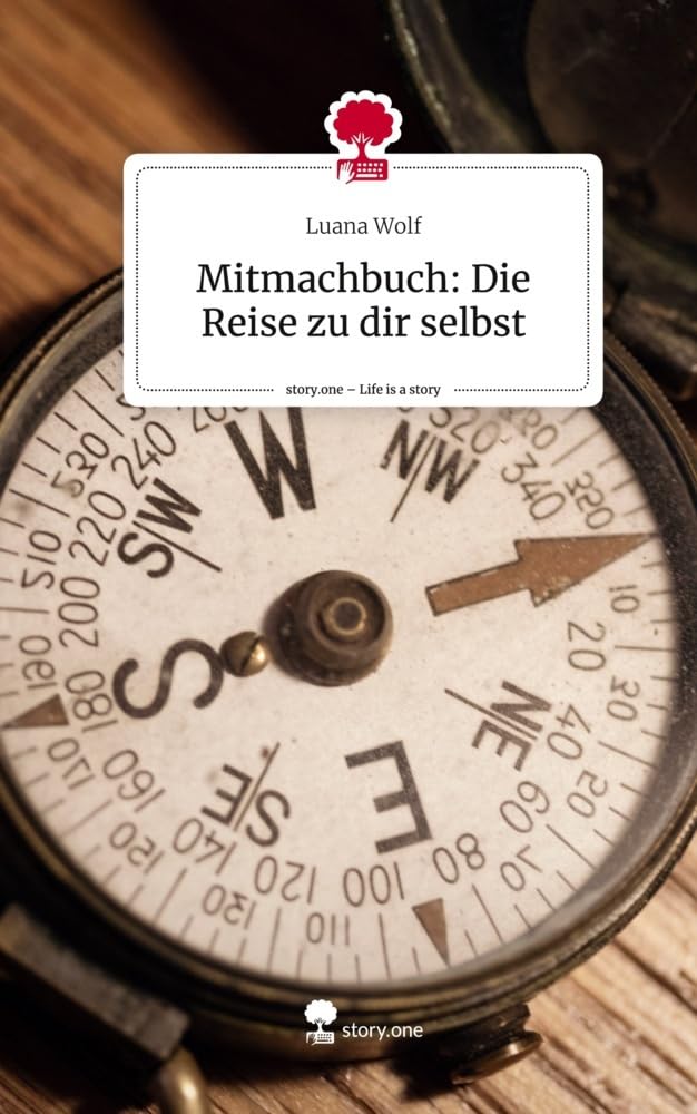 Mitmachbuch: Die Reise zu dir selbst. Life is a Story - story.one Psychology