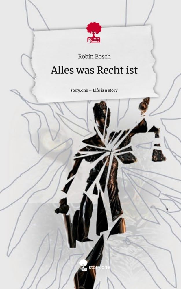 Alles was Recht ist. Life is a Story - story.one Contemporary literature
