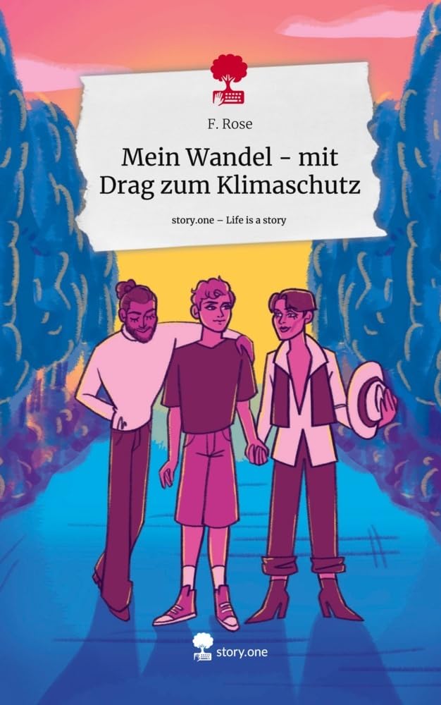 Mein Wandel - mit Drag zum Klimaschutz. Life is a Story - story.one Contemporary literature