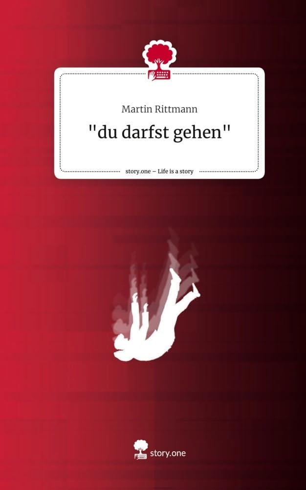 "du darfst gehen". Life is a Story - story.one Contemporary literature
