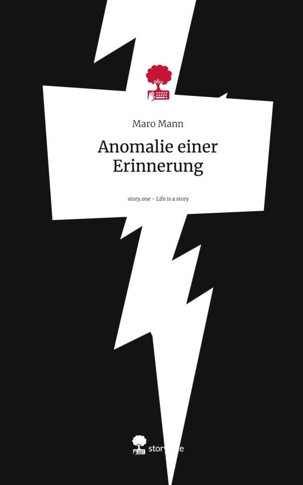 Anomalie einer Erinnerung. Life is a Story - story.one Contemporary literature