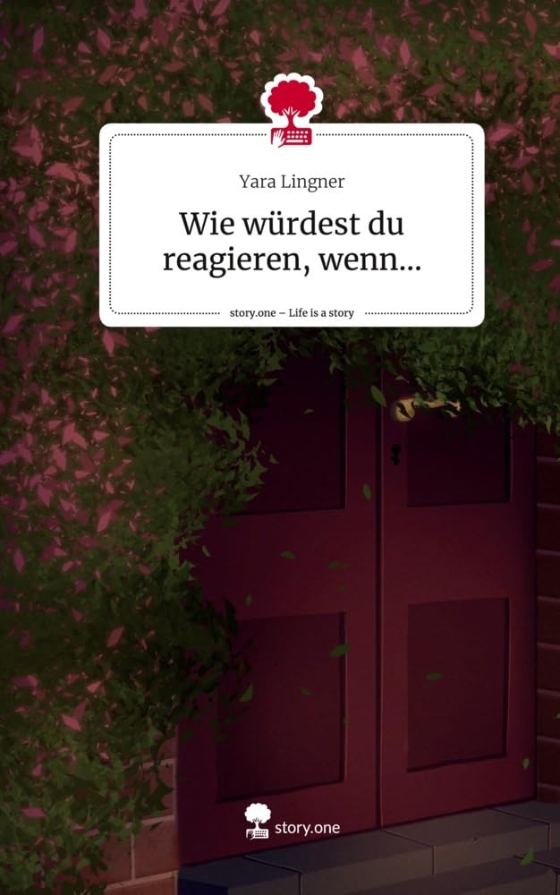 Wie würdest du reagieren, wenn.... Life is a Story - story.one Contemporary literature