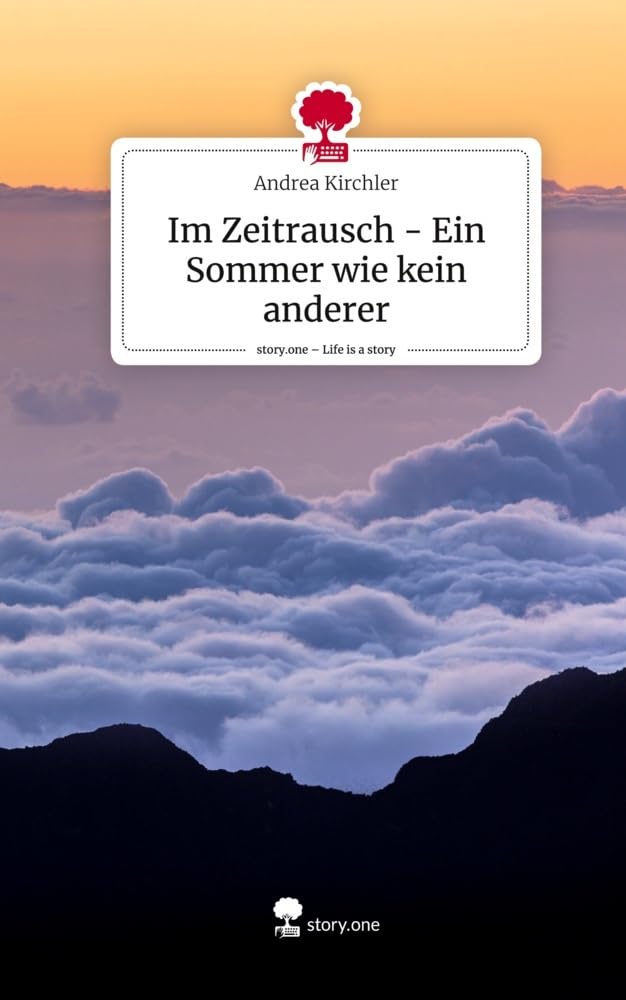 Im Zeitrausch - Ein Sommer wie kein anderer. Life is a Story - story.one Contemporary literature