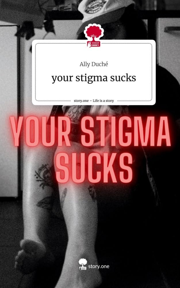 your stigma sucks. Life is a Story - story.one Politics & Society